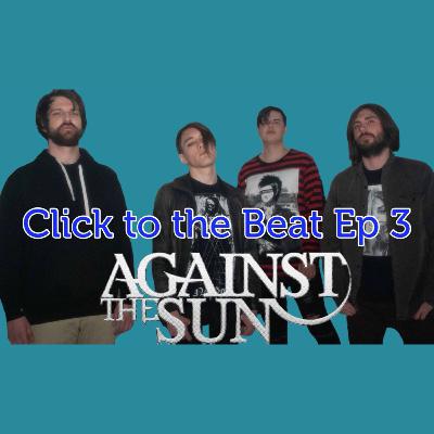 Click to the Beat Ep 3 - Against the Sun Click to the Beat Ep 3 - Against the Sun