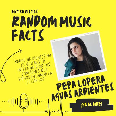 "Aguas Ardientes no es quienes la integran sino las canciones que vamos dejando en el camino" Pepa Lopera, miembro de Aguas Ardientes | Entrevista con Random Music Facts