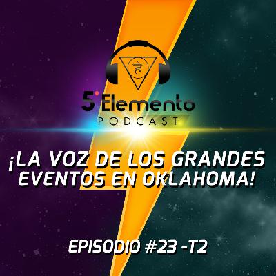 ¡La voz de los grandes eventos en Oklahoma! EP23 - T2
