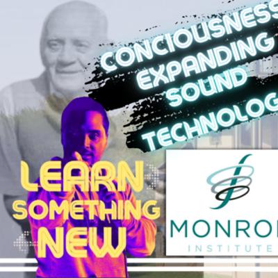The Monroe Institute Consciousness Expanding Sound Technology Allyn Evans | Michael Quu The Monroe Institute Consciousness Expanding Sound Technology Allyn Evans | Michael Quu