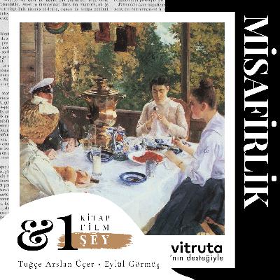 #S4E35 - Misafirlik: Yahut Kapıyı Açabilmek