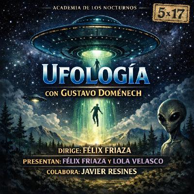 5x17 - Ufología - Gustavo Doménech