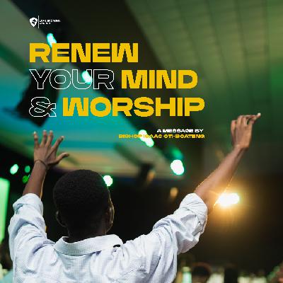 Renew Your Mind & Worship