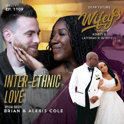 Inter-Ethnic Love (Guests: Brian & Alexis Cole)