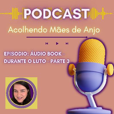 Durante o luto - parte 3