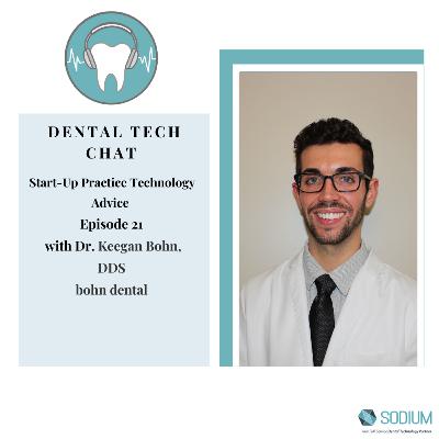 Dental Tech Chat 21 With Guest Dr. Keegan Bohn, DDS Dental Tech Chat 21 With Guest Dr. Keegan Bohn, DDS