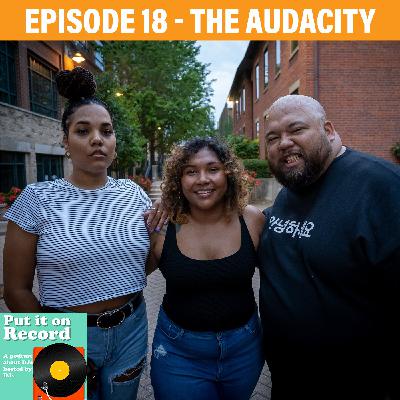 Episode 18 | The Audacity Episode 18 | The Audacity