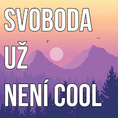 Svoboda už není cool Svoboda už není cool