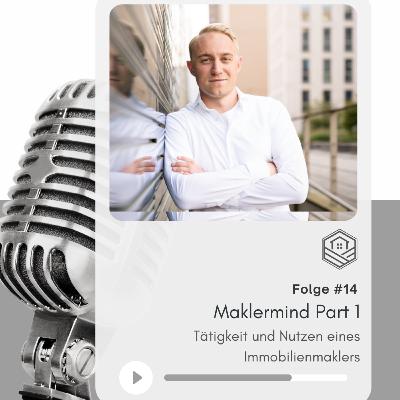 #14 Maklermind Part I – Tätigkeit und Nutzen eines Immobilienmaklers