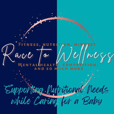 Supporting Nutritional Needs while Caring for a Baby