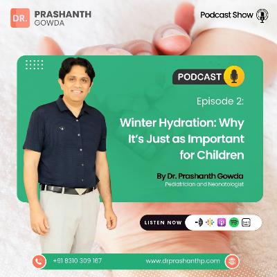 Winter Hydration: Why It’s Just as Important for Children | Best Pediatrician in HSR Layout | Dr. Prashanth Gowda Winter Hydration: Why It’s Just as Important for Children | Best Pediatrician in HSR Layout | Dr. Prashanth Gowda