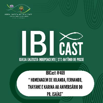IBICast 469 - Homenagem de Iolanda, Fernando, Thayane e Karina ao aniversário do Pr. Isaías IBICast 469 - Homenagem de Iolanda, Fernando, Thayane e Karina ao aniversário do Pr. Isaías
