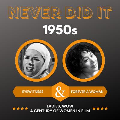 1950s Women in Cinema: "Eyewitness" and "Forever a Woman" 1950s Women in Cinema: "Eyewitness" and "Forever a Woman"