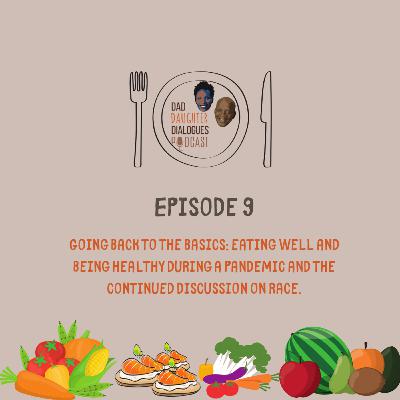 Going back to the basics: eating well and being healthy during a pandemic and the continued discussion on race