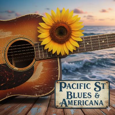 Episode 424: From Hifi to Wifi - Pacific St Blues & Americana _(part 2 of 2) Episode 424: From Hifi to Wifi - Pacific St Blues & Americana _(part 2 of 2)