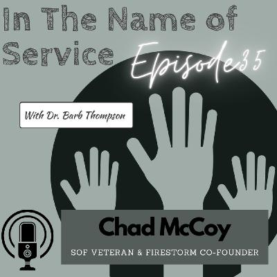 Episode 35: Chad McCoy- SOF Veteran, Co-Founder & CSO at Firestorm Episode 35: Chad McCoy- SOF Veteran, Co-Founder & CSO at Firestorm