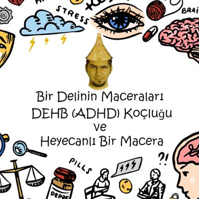 DEHB(ADHD) Koçluğu ve Heyecanlı Bir Macera - B18