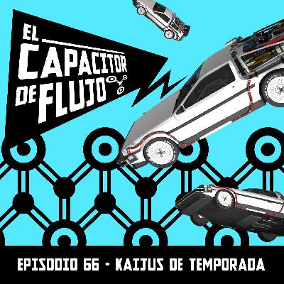 Episodio 66 : Kaijus de temporada