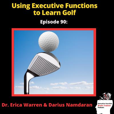 #90: Using Executive Functions to Learn Golf
