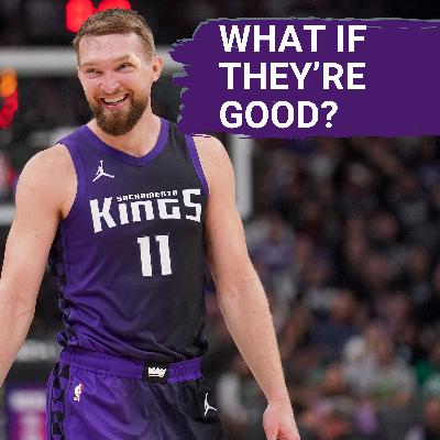 What if the Sacramento Kings Are Good?