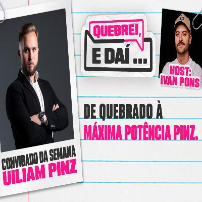 UILIAM PINZ - Quebrei, e daí... #12 UILIAM PINZ - Quebrei, e daí... #12