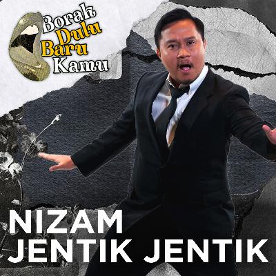 NIZAM JENTIK-JENTIK KELAKOR KE? | Borak Dulu Baru Kamu