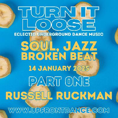 Turn It Loose: Jazz, Broken & Soul. 14th January 2025. Part 1. Turn It Loose: Jazz, Broken & Soul. 14th January 2025. Part 1.