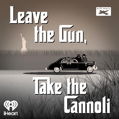 Introducing: Leave the Gun, Take the Cannoli