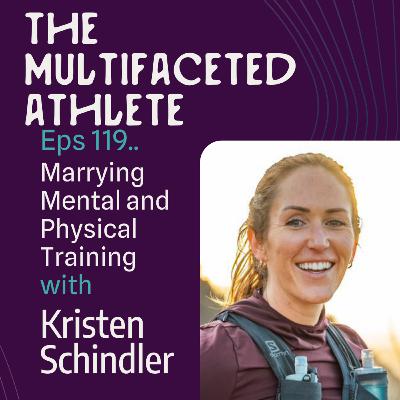 119. Marrying Mental and Physical Training with Kristen Schindler