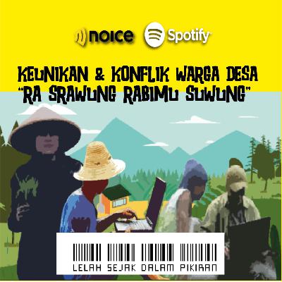 EPS 15 | Budaya "SRAWUNG" warga desa, Keunikan & Konflik Warga Desa, "RA SRAWUNG RABIMU SUWUNG" EPS 15 | Budaya "SRAWUNG" warga desa, Keunikan & Konflik Warga Desa, "RA SRAWUNG RABIMU SUWUNG"