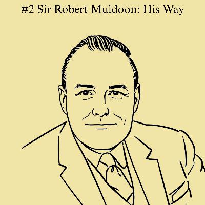 #2 Sir Robert Muldoon: His Way