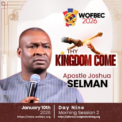 WOFBEC DAY 9 MORNING SESSION 2 APOSTLE JOSHUA SELMAN
