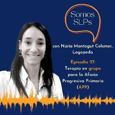 Terapia de grupo para la Afasia Progresiva Primaria (APP)