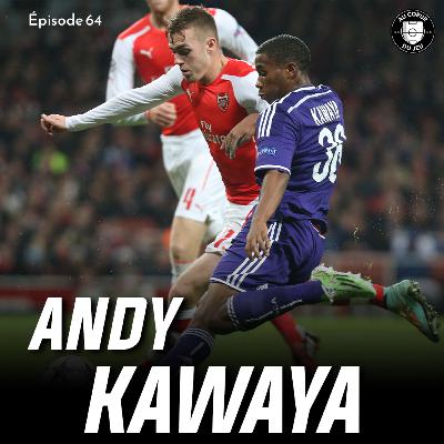 #64 - Pro à 16 ans, la Ligue des Champions à 18 ans & la dépression à 19 ans: Andy Kawaya #64 - Pro à 16 ans, la Ligue des Champions à 18 ans & la dépression à 19 ans: Andy Kawaya