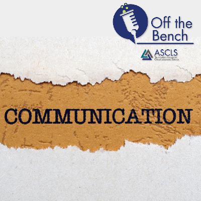 Can You Hear Me Now? Communication and the Clinical Lab