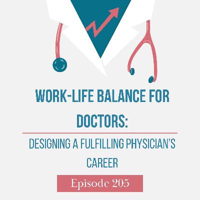 Work-Life Balance for Doctors: Designing a Fulfilling Physician’s Career Work-Life Balance for Doctors: Designing a Fulfilling Physician’s Career