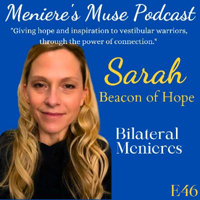 Sarah - A Beacon of Hope - Bilateral Meniere's, E46