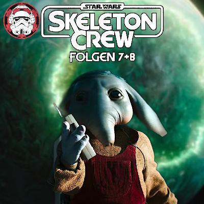 #107: Skeleton Crew - Folgen 7 und 8