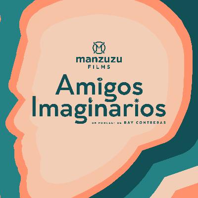 Amigos Imaginarios · EP34 CARISMÁTICO · con Daniela Rodrice