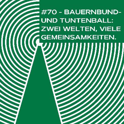 #70 - Bauernbund- und Tuntenball: zwei Welten, viele Gemeinsamkeiten