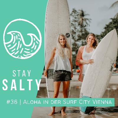 #36 STAY SALTY | Surf City Vienna - Alles rund ums Surfen in Wien