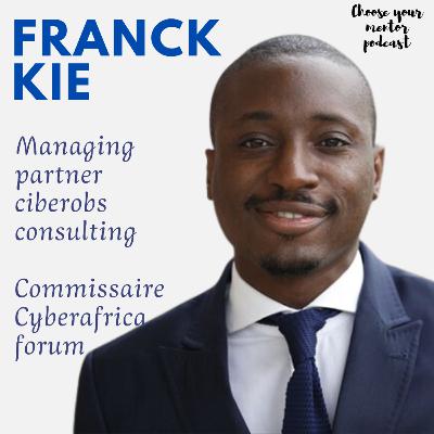 Hors serie - Cyber africa forum - Franck KIE Managing partner Ciberobs consulting et commissaire générale du Cyber africa forum