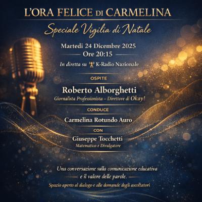 L’Ora Felice di Carmelina – Speciale Vigilia di Natale 24 Dicembre 2025 L’Ora Felice di Carmelina – Speciale Vigilia di Natale 24 Dicembre 2025