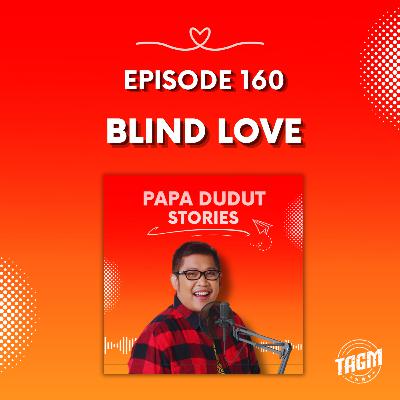 PAPA DUDUT STORIES / BLIND LOVE | Episode 160
