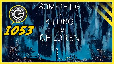 CG1053 - Something Is Killing The Children CG1053 - Something Is Killing The Children