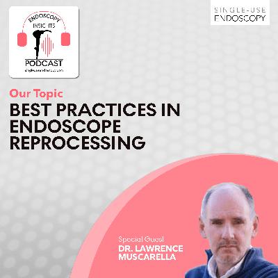 Best Practices in Endoscope Reprocessing