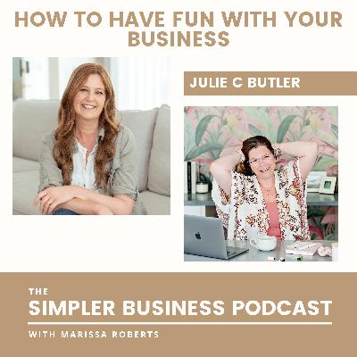 How to have fun with your business with Julie C Butler