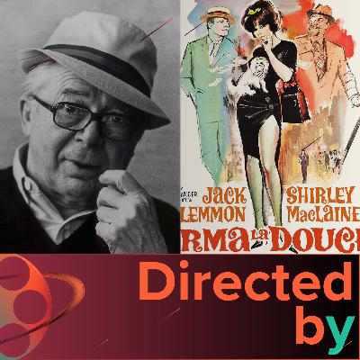 Irma la Douce - Directed by... Billy Wilder, Episode 19