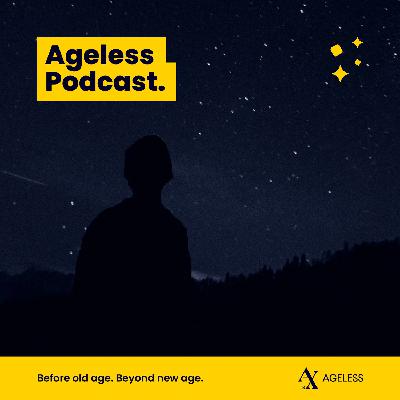 Embark on a Mind-Opening Journey with "Ageless: Becoming 'Stupid' Podcast"