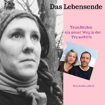 #38 TrostHelden ein neuer Weg in der Trauerhilfe - mit Hendrik und Jennifer Lind